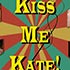 Kiss me Kate